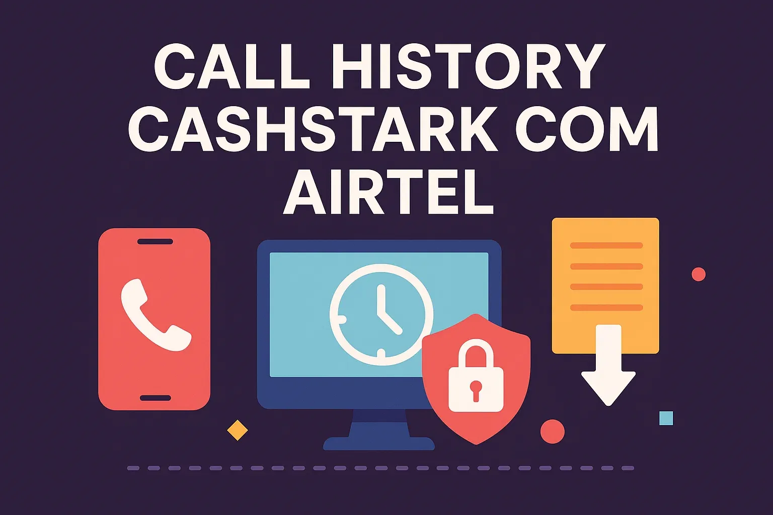 Call History Cashstark com Airtel: What to Know