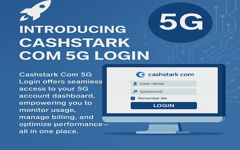 Using Cashstark Com 5G Login for Secure Network Access